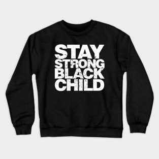 Stay Strong Black Child Crewneck Sweatshirt